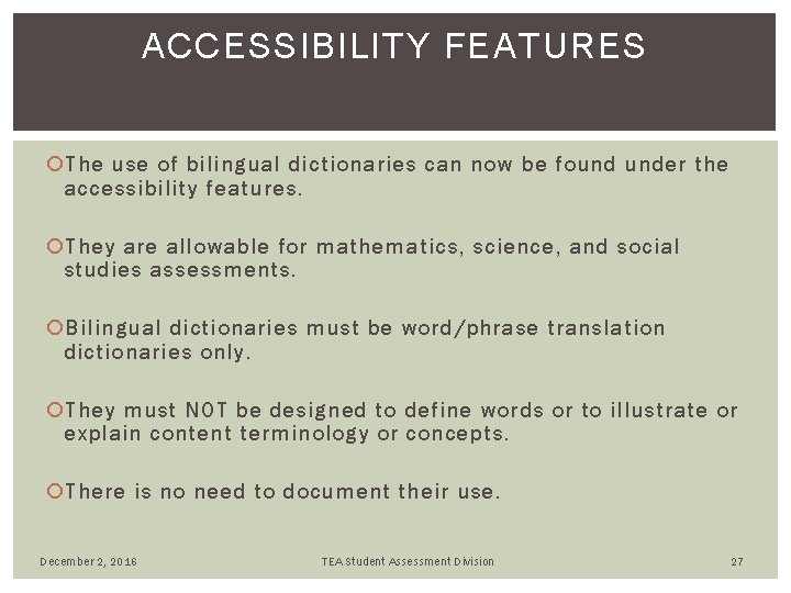 ACCESSIBILITY FEATURES The use of bilingual dictionaries can now be found under the accessibility ACCESSIBILITY FEATURES The use of bilingual dictionaries can now be found under the accessibility