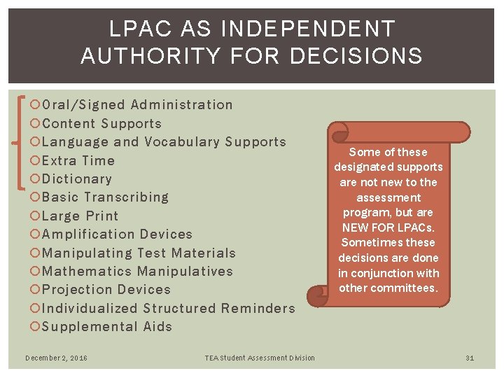 LPAC AS INDEPENDENT AUTHORITY FOR DECISIONS Oral/Signed Administration Content Supports Language and Vocabulary Supports LPAC AS INDEPENDENT AUTHORITY FOR DECISIONS Oral/Signed Administration Content Supports Language and Vocabulary Supports