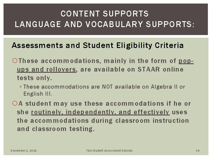 CONTENT SUPPORTS LANGUAGE AND VOCABULARY SUPPORTS: Assessments and Student Eligibility Criteria These accommodations, mainly CONTENT SUPPORTS LANGUAGE AND VOCABULARY SUPPORTS: Assessments and Student Eligibility Criteria These accommodations, mainly