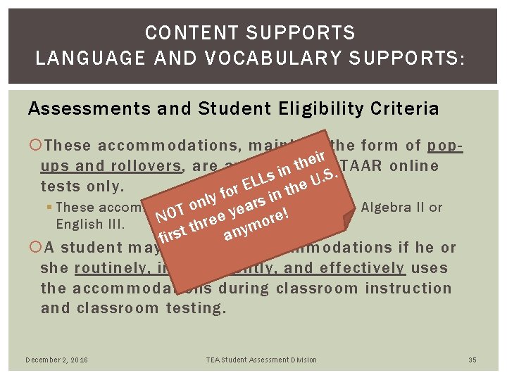 CONTENT SUPPORTS LANGUAGE AND VOCABULARY SUPPORTS: Assessments and Student Eligibility Criteria These accommodations, mainly CONTENT SUPPORTS LANGUAGE AND VOCABULARY SUPPORTS: Assessments and Student Eligibility Criteria These accommodations, mainly