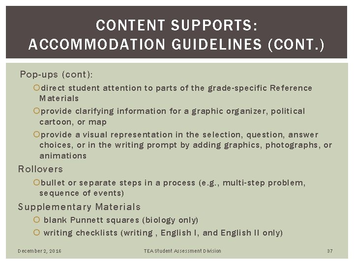 CONTENT SUPPORTS: ACCOMMODATION GUIDELINES (CONT. ) Pop-ups (cont): direct student attention to parts of CONTENT SUPPORTS: ACCOMMODATION GUIDELINES (CONT. ) Pop-ups (cont): direct student attention to parts of