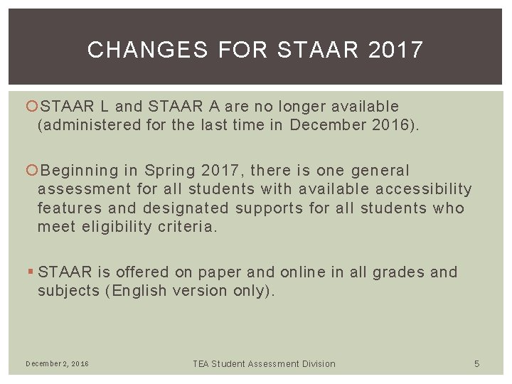 CHANGES FOR STAAR 2017 STAAR L and STAAR A are no longer available (administered CHANGES FOR STAAR 2017 STAAR L and STAAR A are no longer available (administered