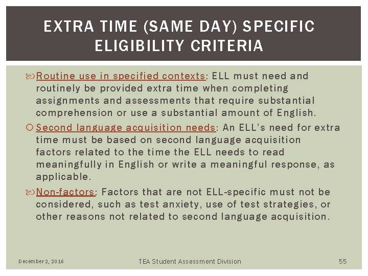 EXTRA TIME (SAME DAY) SPECIFIC ELIGIBILITY CRITERIA Routine use in specified contexts: ELL must EXTRA TIME (SAME DAY) SPECIFIC ELIGIBILITY CRITERIA Routine use in specified contexts: ELL must