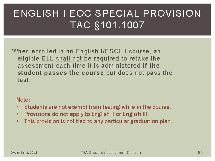 ENGLISH I EOC SPECIAL PROVISION TAC § 101. 1007 When enrolled in an English ENGLISH I EOC SPECIAL PROVISION TAC § 101. 1007 When enrolled in an English