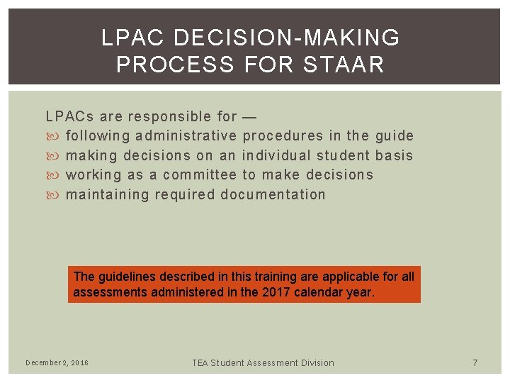 LPAC DECISION-MAKING PROCESS FOR STAAR LPACs are responsible for — following administrative procedures in LPAC DECISION-MAKING PROCESS FOR STAAR LPACs are responsible for — following administrative procedures in