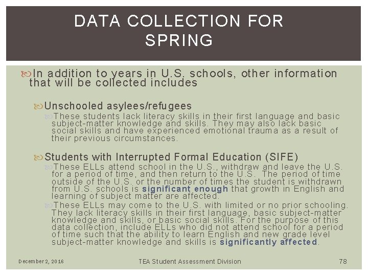 DATA COLLECTION FOR SPRING In addition to years in U. S. schools, other information DATA COLLECTION FOR SPRING In addition to years in U. S. schools, other information