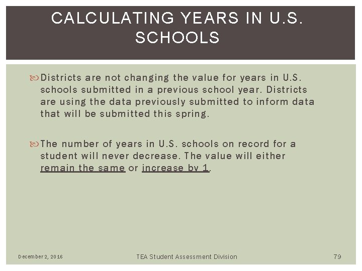 CALCULATING YEARS IN U. S. SCHOOLS Districts are not changing the value for years CALCULATING YEARS IN U. S. SCHOOLS Districts are not changing the value for years