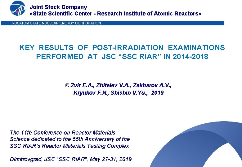 Joint Stock Company «State Scientific Center - Research Institute of Atomic Reactors» KEY RESULTS