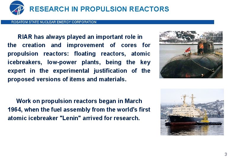 RESEARCH IN PROPULSION REACTORS RIAR has always played an important role in the creation