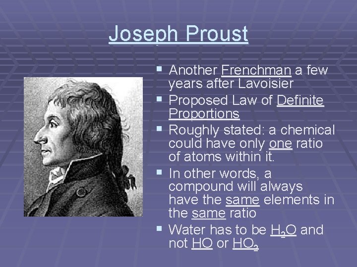 Joseph Proust § Another Frenchman a few § § years after Lavoisier Proposed Law