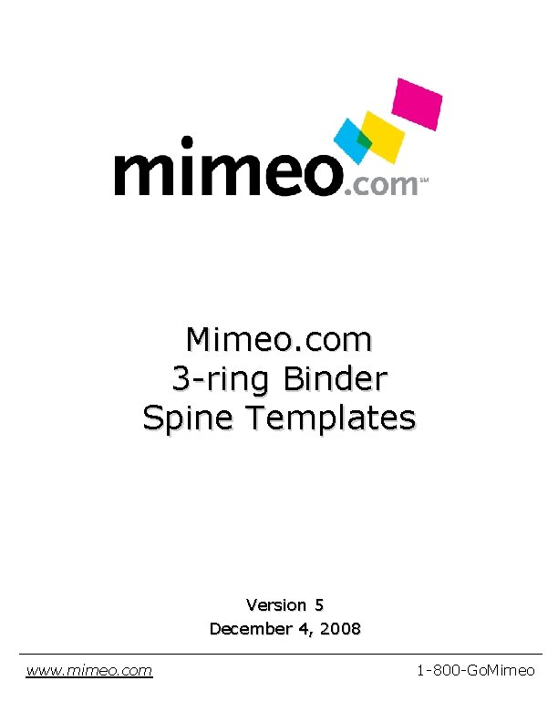 Mimeo. com 3 -ring Binder Spine Templates Version 5 December 4, 2008 www. mimeo.