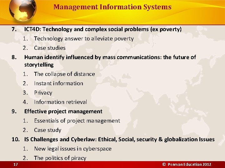 Management Information Systems 7. ICT 4 D: Technology and complex social problems (ex poverty)