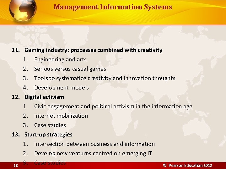 Management Information Systems 11. Gaming industry: processes combined with creativity 1. Engineering and arts