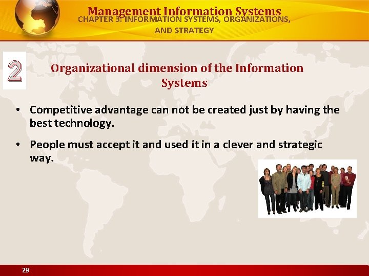 Management Information Systems CHAPTER 3: INFORMATION SYSTEMS, ORGANIZATIONS, AND STRATEGY 2 Organizational dimension of