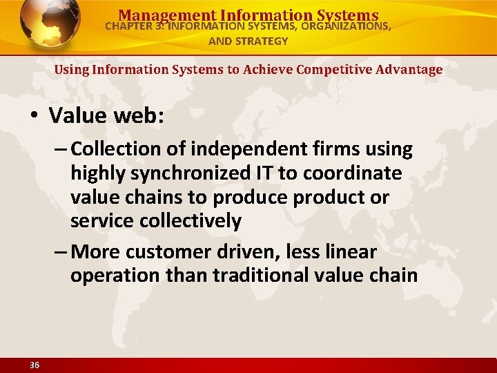 Management Information Systems CHAPTER 3: INFORMATION SYSTEMS, ORGANIZATIONS, AND STRATEGY Using Information Systems to