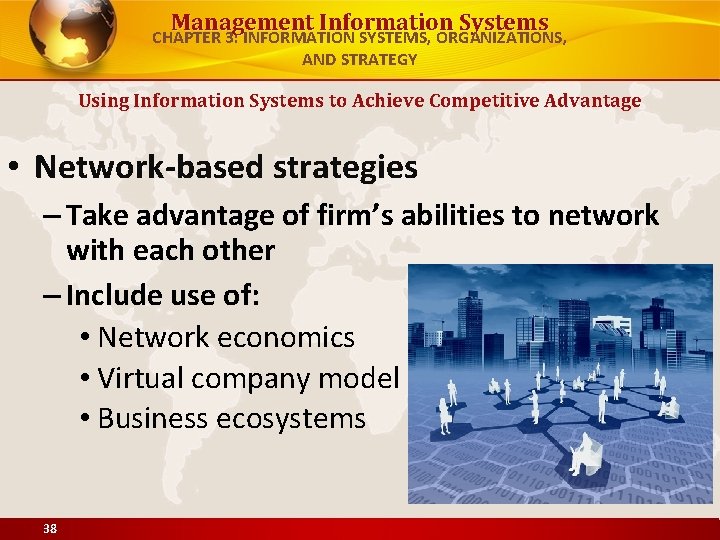 Management Information Systems CHAPTER 3: INFORMATION SYSTEMS, ORGANIZATIONS, AND STRATEGY Using Information Systems to