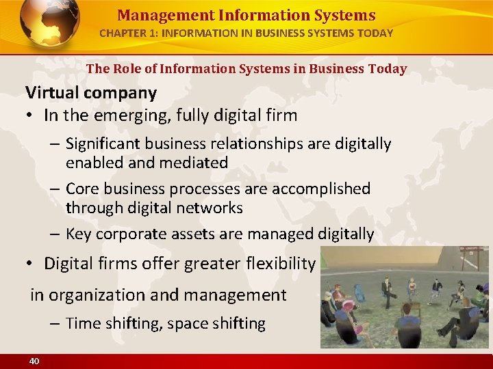 Management Information Systems CHAPTER 1: INFORMATION IN BUSINESS SYSTEMS TODAY The Role of Information
