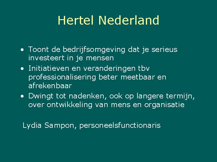 Hertel Nederland • Toont de bedrijfsomgeving dat je serieus investeert in je mensen •