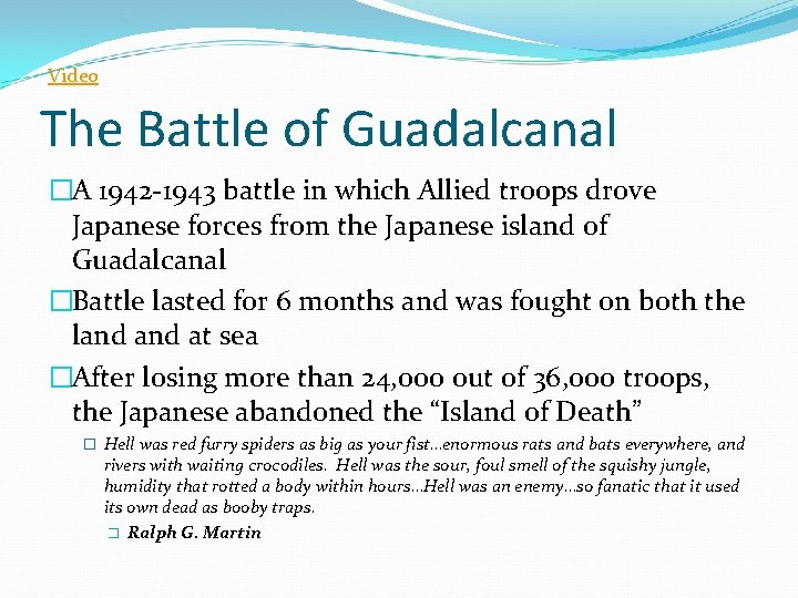 Video The Battle of Guadalcanal �A 1942 -1943 battle in which Allied troops drove