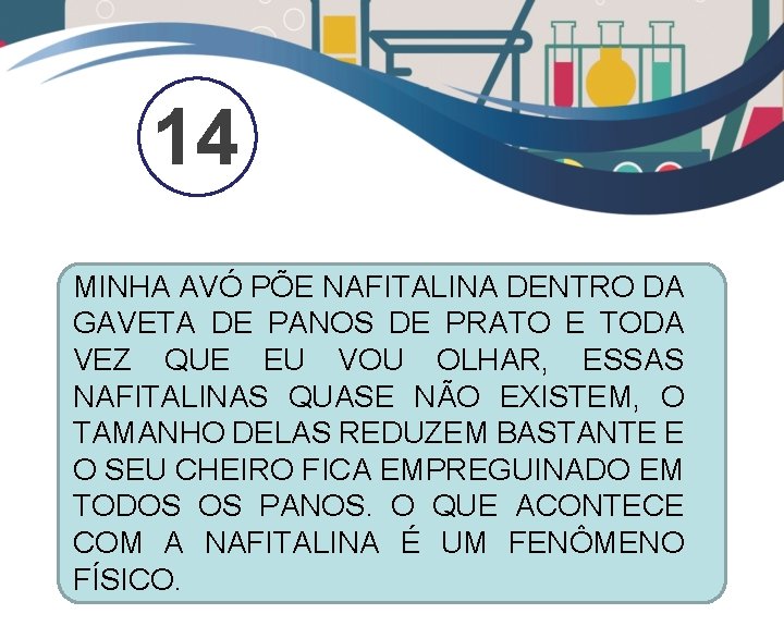 14 MINHA AVÓ PÕE NAFITALINA DENTRO DA GAVETA DE PANOS DE PRATO E TODA