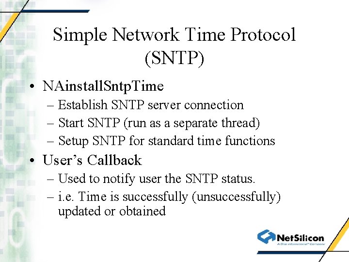 Simple Network Time Protocol (SNTP) • NAinstall. Sntp. Time – Establish SNTP server connection