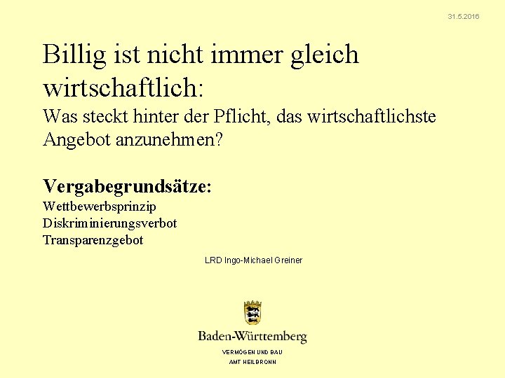 31. 5. 2016 Billig ist nicht immer gleich wirtschaftlich: Was steckt hinter der Pflicht,