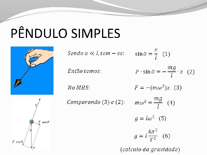 PÊNDULO SIMPLES PÊNDULO SIMPLES