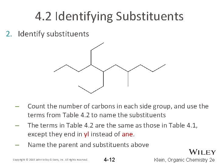 4. 2 Identifying Substituents 2. Identify substituents – – – Count the number of