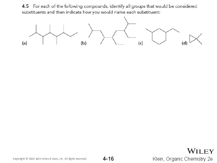 Copyright © 2015 John Wiley & Sons, Inc. All rights reserved. 4 -16 Klein,