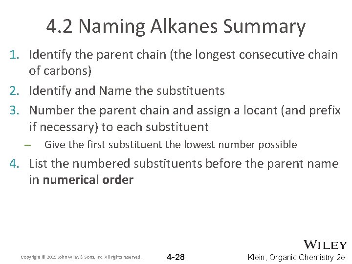 4. 2 Naming Alkanes Summary 1. Identify the parent chain (the longest consecutive chain