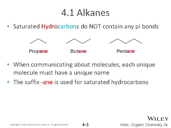 4. 1 Alkanes • Saturated Hydrocarbons do NOT contain any pi bonds • When