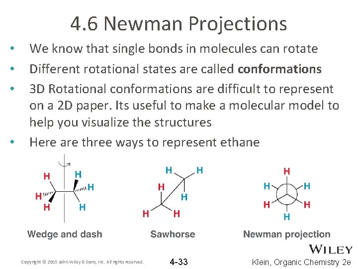 4. 6 Newman Projections • • We know that single bonds in molecules can