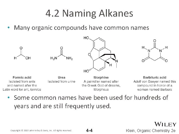 4. 2 Naming Alkanes • Many organic compounds have common names • Some common