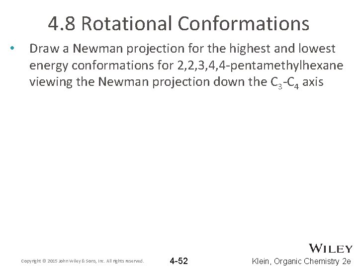 4. 8 Rotational Conformations • Draw a Newman projection for the highest and lowest