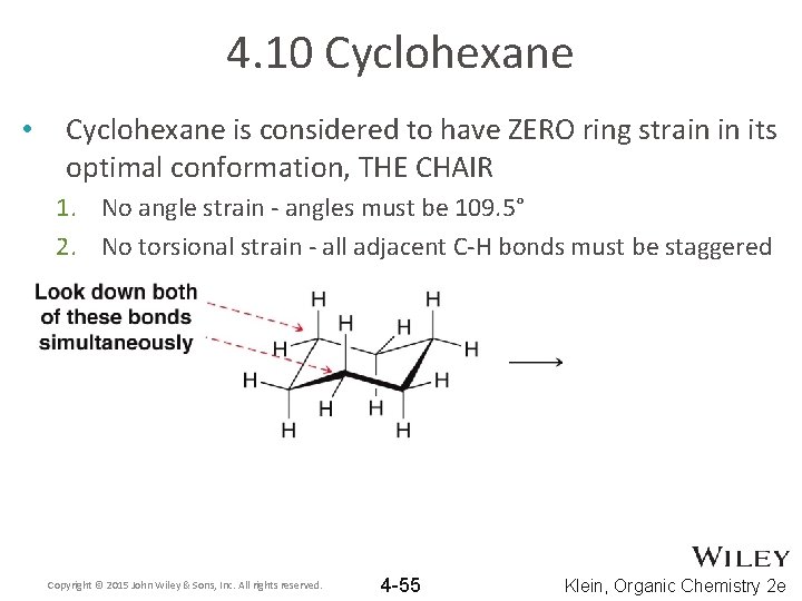 4. 10 Cyclohexane • Cyclohexane is considered to have ZERO ring strain in its