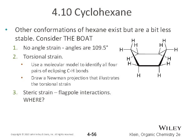 4. 10 Cyclohexane • Other conformations of hexane exist but are a bit less