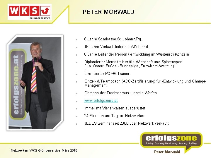 PETER MÖRWALD o 8 Jahre Sparkasse St. Johann/Pg. o 16 Jahre Verkaufsleiter bei Wüstenrot