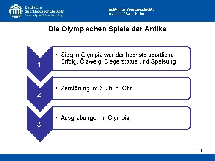 Institut für Sportgeschichte Institute of Sport History Die Olympischen Spiele der Antike 1. 2.