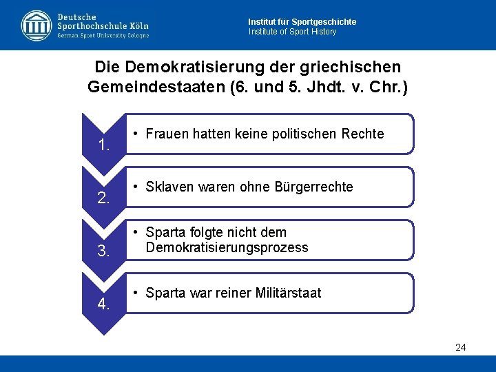 Institut für Sportgeschichte Institute of Sport History Die Demokratisierung der griechischen Gemeindestaaten (6. und