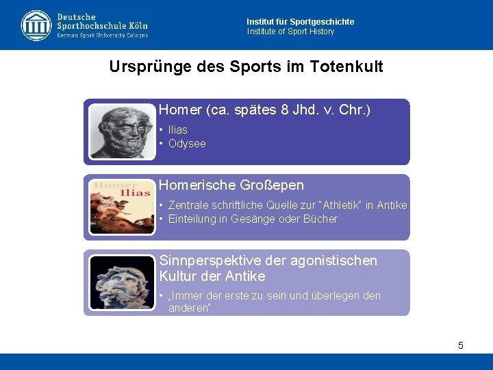 Institut für Sportgeschichte Institute of Sport History Ursprünge des Sports im Totenkult Homer (ca.