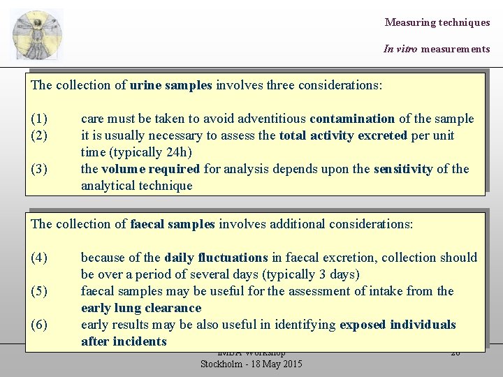 Measuring techniques In vitro measurements The collection of urine samples involves three considerations: (1)