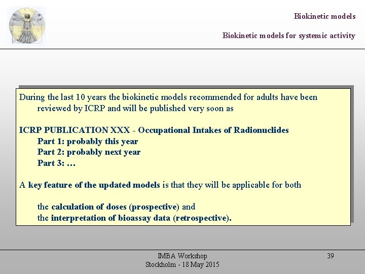 Biokinetic models for systemic activity During the last 10 years the biokinetic models recommended