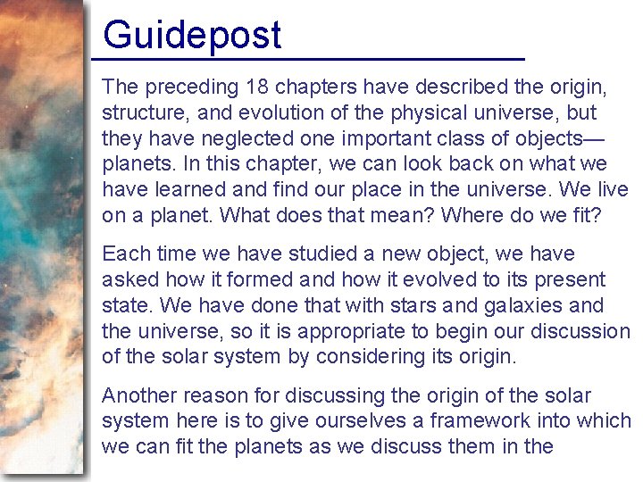 Guidepost The preceding 18 chapters have described the origin, structure, and evolution of the