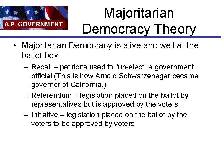 Majoritarian Democracy Theory • Majoritarian Democracy is alive and well at the ballot box.