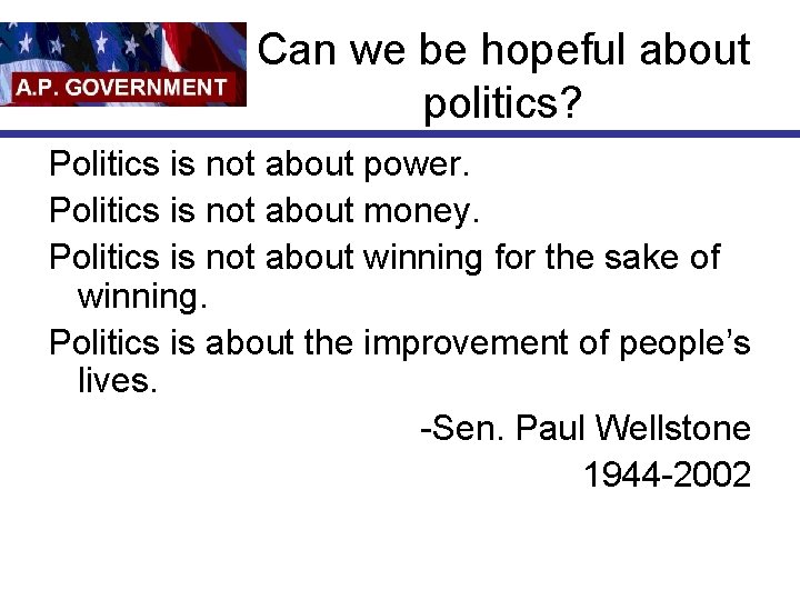 Can we be hopeful about politics? Politics is not about power. Politics is not