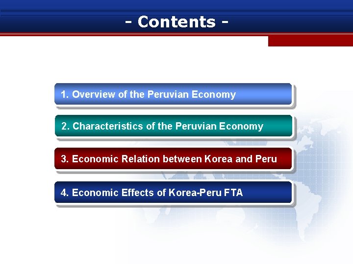 - Contents - 1. Overview of the Peruvian Economy 2. Characteristics of the Peruvian