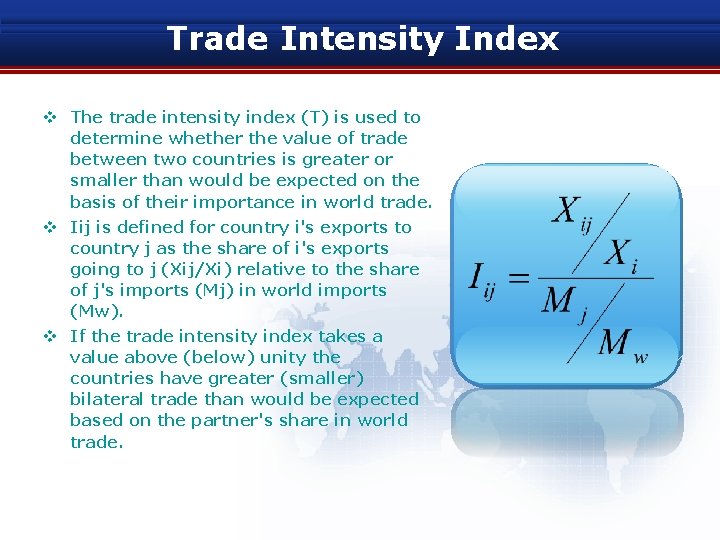 Trade Intensity Index v The trade intensity index (T) is used to determine whether