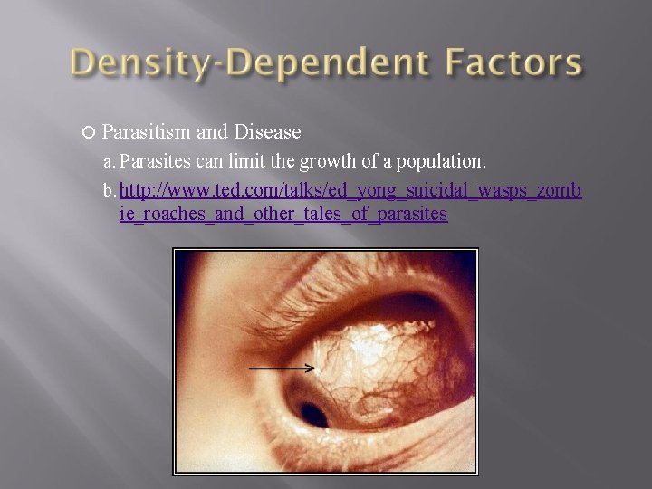  Parasitism and Disease a. Parasites can limit the growth of a population. b.