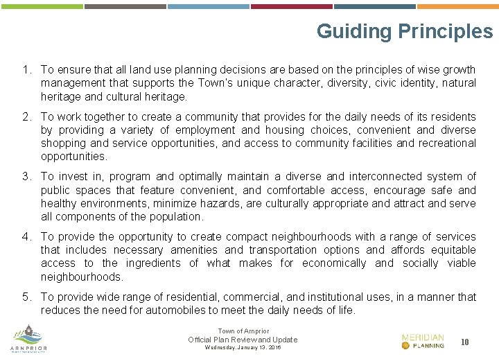 Guiding Principles 1. To ensure that all land use planning decisions are based on