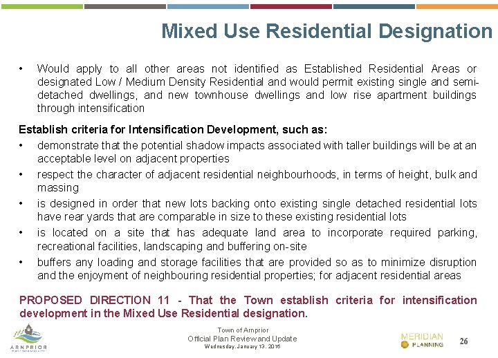 Mixed Use Residential Designation • Would apply to all other areas not identified as